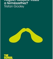 Tristan Gooley: Hogyan találjunk vissza a természethez?